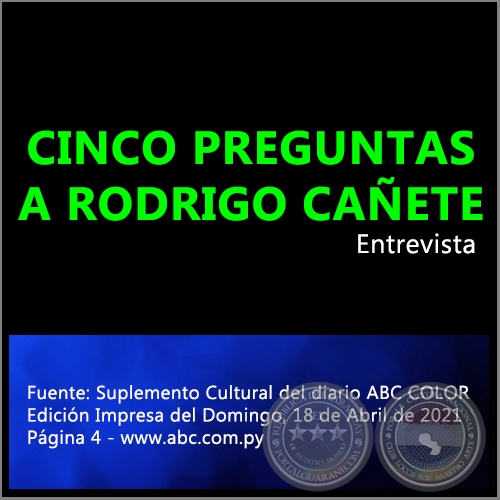 CINCO PREGUNTAS A RODRIGO CAÑETE - Domingo, 18 de Abril de 2021